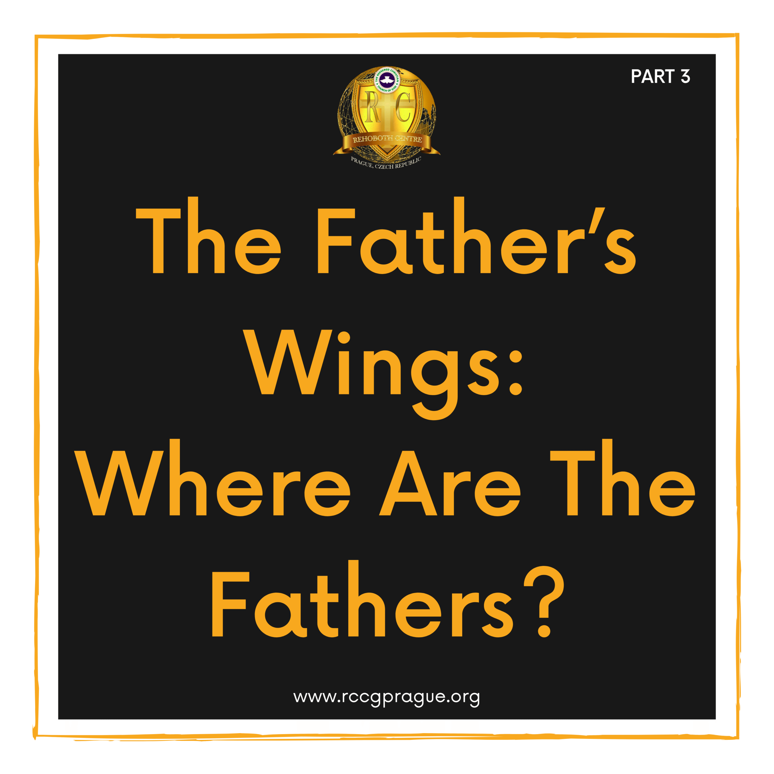 The Father’s Wings: Where Are The Fathers (Part 3)